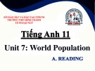 Bài giảng Tiếng Anh lớp 11 Unit 7: World population (Reading) - Trường THPT Bình Chánh