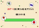 Bài giảng Tiếng Anh lớp 12 Unit 7: Economic reforms (Grammar) - Trường THPT Bình Chánh