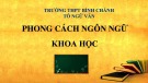 Bài giảng Ngữ văn lớp 12: Phong cách ngôn ngữ khoa học - Trường THPT Bình Chánh