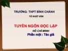 Bài giảng Ngữ văn lớp 12: Tuyên ngôn độc lập (Phần 1 - Tác giả) - Trường THPT Bình Chánh