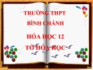 Bài giảng Hóa học lớp 12 bài 15: Luyện tập Polime và vật liệu polime - Trường THPT Bình Chánh