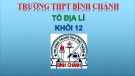 Bài giảng Địa lí lớp 12 bài 8: Thiên nhiên chịu ảnh hưởng sâu sắc của biển - Trường THPT Bình Chánh