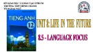 Bài giảng Tiếng Anh lớp 12 Unit 8: Life in the future (Language focus) - Trường THPT Bình Chánh