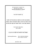 Luận án Tiến sĩ Ngôn ngữ học: Ngôn ngữ đánh giá trong sách giáo khoa tiếng Anh cấp Trung học Cơ sở tại Việt Nam dưới góc độ ngữ pháp chức năng hệ thống