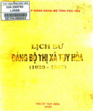 Ebook Lịch sử Đảng bộ thị xã Tuy Hoà (1930-1995): Phần 2