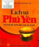 Ebook Lịch sử Phú Yên từ thế kỷ XVII đến thế kỷ XVIII: Phần 1