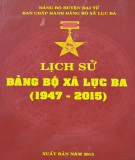 Ebook Lịch sử Đảng bộ xã Lục Ba (1947-2015): Phần 2