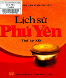 Ebook Lịch sử Phú Yên thế kỷ XIX: Phần 1