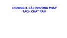 Bài giảng Kỹ thuật thu hồi và hoàn thiện sản phẩm: Chương 2 - Các phương pháp tách chất rắn