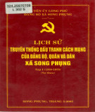 Ebook Lịch sử truyền thống đấu tranh cách mạng của Đảng bộ, quân và dân xã Song Phụng (1930-1975): Phần 1 (Tập 1)