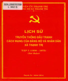 Ebook Lịch sử truyền thống đấu tranh cách mạng của Đảng bộ và nhân dân xã Thạnh Trị (1930-1975): Phần 1 (Tập 1)