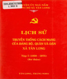 Ebook Lịch sử truyền thống cách mạng Đảng bộ, quân và nhân dân xã Tân Long (1930-1975): Phần 1 (Tập 1 Sơ thảo)