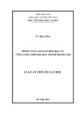 Luận án Tiến sĩ Luật học: Phòng ngừa tội gây rối trật tự công cộng trên địa bàn thành phố Hà Nội