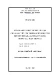 Luận án Tiến sĩ Triết học: Nâng cao năng lực tư duy lý luận cho giảng viên các trường chính trị tỉnh khu vực đồng bằng sông Cửu Long trong giai đoạn hiện nay