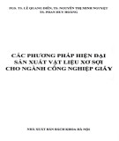 Một số phương pháp hiện đại sản xuất vật liệu xơ sợi cho ngành công nghiệp giấy: Phần 2