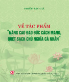 Ebook Về tác phẩm Nâng cao đạo đức cách mạng, quét sạch chủ nghĩa cá nhân: Phần 2