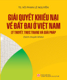 Lý thuyết, thực trạng và giải pháp giải quyết khiếu nại về đất đai ở Việt Nam: Phần 1