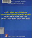 Cơ sở lý luận và thực tiễn phân tích đánh giá tính bền vững của ngân sách Nhà nước trong kiểm toán báo cáo quyết toán ngân sách Nhà nước: Phần 2