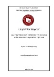 Luận văn Thạc sĩ Tài chính ngân hàng: Giải pháp nhằm hạn chế rủi ro tín dụng tại Ngân hàng TMCP Đại Chúng Việt Nam