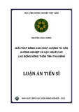 Luận án Tiến sĩ Kinh tế phát triển: Giải pháp nâng cao chất lượng tư vấn hướng nghiệp và dạy nghề cho lao động nông thôn tỉnh Thái Bình