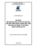 Luận văn Thạc sĩ Quản lý công nghiệp: Áp dụng mô hình ISO 9001:2015 cho cụm các nhà máy điện mặt trời mái nhà của Công ty Cổ phần năng lượng Âu Cơ