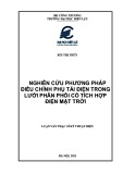 Luận văn Thạc sĩ Kỹ thuật điện: Nghiên cứu phương pháp điều chỉnh phụ tải điện trong lưới phân phối có tích hợp điện mặt trời