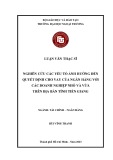 Luận văn Thạc sĩ Tài chính ngân hàng: Nghiên cứu các yếu tố ảnh hưởng đến quyết định cho vay của ngân hàng với các doanh nghiệp nhỏ và vừa trên địa bàn tỉnh Tiền Giang