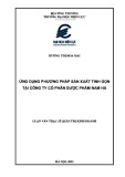 Luận văn Thạc sĩ Quản trị kinh doanh: Ứng dụng phương pháp sản xuất tinh gọn tại Công ty cổ phần dược phẩm Nam Hà