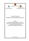 Tài liệu hướng dẫn bồi dưỡng giáo viên phổ thông cốt cán Mô đun 4: Xây dựng kế hoạch dạy học và giáo dục theo hướng phát triển phẩm chất, năng lực học sinh trung học phổ thông Hoạt động trải nghiệm, hướng nghiệp