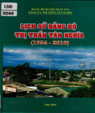 Ebook Lịch sử Đảng bộ thị trấn Tân Nghĩa (1954-2010): Phần 2