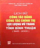 Ebook Lịch sử Công tác Đảng công tác chính trị lực lượng vũ trang tỉnh Bình Thuận (1945-2000): Phần 2