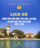 Ebook Lịch sử phong trào công dân, viên chức, lao động và công đoàn tỉnh Bình Thuận (1930-2018): Phần 1