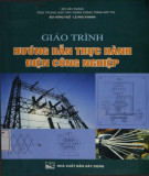 Giáo trình Hướng dẫn thực hành điện công nghiệp (Tái bản): Phần 2