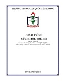 Giáo trình Sức khỏe trẻ em - Trường Trung cấp Quốc tế Mekong