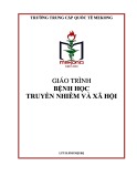 Giáo trình Bệnh học truyền nhiễm và xã hội - Trường Trung cấp Quốc tế Mekong