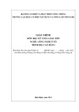 Giáo trình Kỹ năng giao tiếp (Nghề: Công nghệ ô tô - Trình độ: Cao đẳng) - Trường CĐ Cơ điện-Xây dựng và Nông lâm Trung bộ