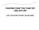 Bài giảng Phương pháp thu thập dữ liệu sơ cấp: Các phương pháp chọn mẫu