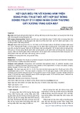 Kết quả điều trị vỡ xoang hàm trên bằng phẫu thuật mở, kết hợp đặt bóng sonde Foley ở 31 bệnh nhân chấn thương gãy xương tầng giữa mặt