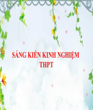 Sáng kiến kinh nghiệm THPT: Xây dựng một số chủ đề dạy học Vật lí gắn liền với thực nghiệm cho học sinh nhằm tiếp cận chương trình THPT 2018
