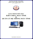 Giáo trình Kiến trúc máy tính và quản lý hệ thống máy tính: Phần 1 - Trường ĐH Thái Bình