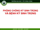 Bài giảng Ký sinh trùng y học: Chương 7 - Trường ĐH Y tế Công cộng