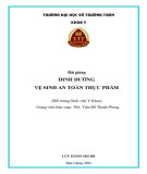 Bài giảng Dinh dưỡng và vệ sinh an toàn thực phẩm: Phần 1 - Trường ĐH Võ Trường Toản