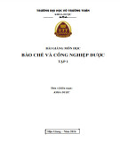 Bài giảng Bào chế và công nghiệp dược (Tập 1): Phần 1 - Trường ĐH Võ Trường Toản