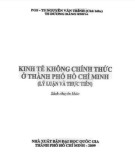 Lý luận và thực tiễn về kinh tế không chính thức ở thành phố Hồ Chí Minh: Phần 1