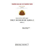 Bài giảng Thực hành Dược khoa 2 (Phần 1: Dược điển): Phần 1 - Trường ĐH Võ Trường Toản