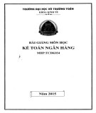 Bài giảng Kế toán ngân hàng: Phần 1 - Trường ĐH Võ Trường Toản