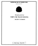 Bài giảng Tiền tệ ngân hàng - Trường ĐH Võ Trường Toản