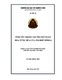 Khóa luận tốt nghiệp Văn học: Tình yêu trong tập truyện ngắn Hoa từng mùa của Ăngđrê Môroa