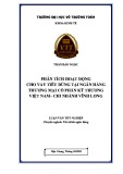 Luận văn tốt nghiệp Tài chính - Ngân hàng: Phân tích hoạt động cho vay tiêu dùng tại Ngân hàng thương mại cổ phần Kỹ thương Việt Nam – Chi nhánh Vĩnh Long