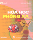 Tìm hiểu Hóa học phóng xạ: Phần 1 - Bùi Duy Cam